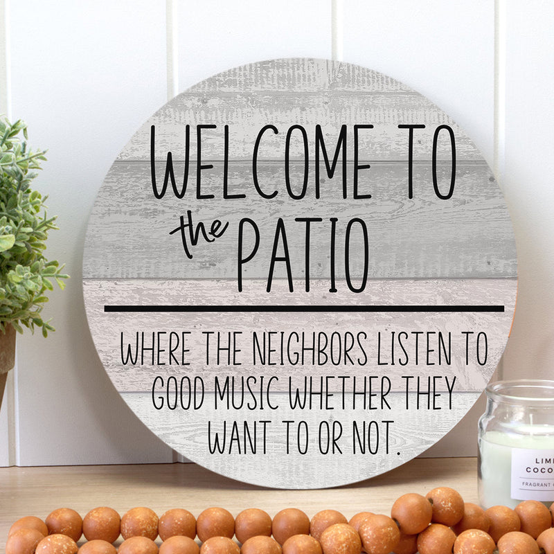 Welcome To The Patio - Where The Neighbors Listen To Good Music - Fall Door Hanger Sign