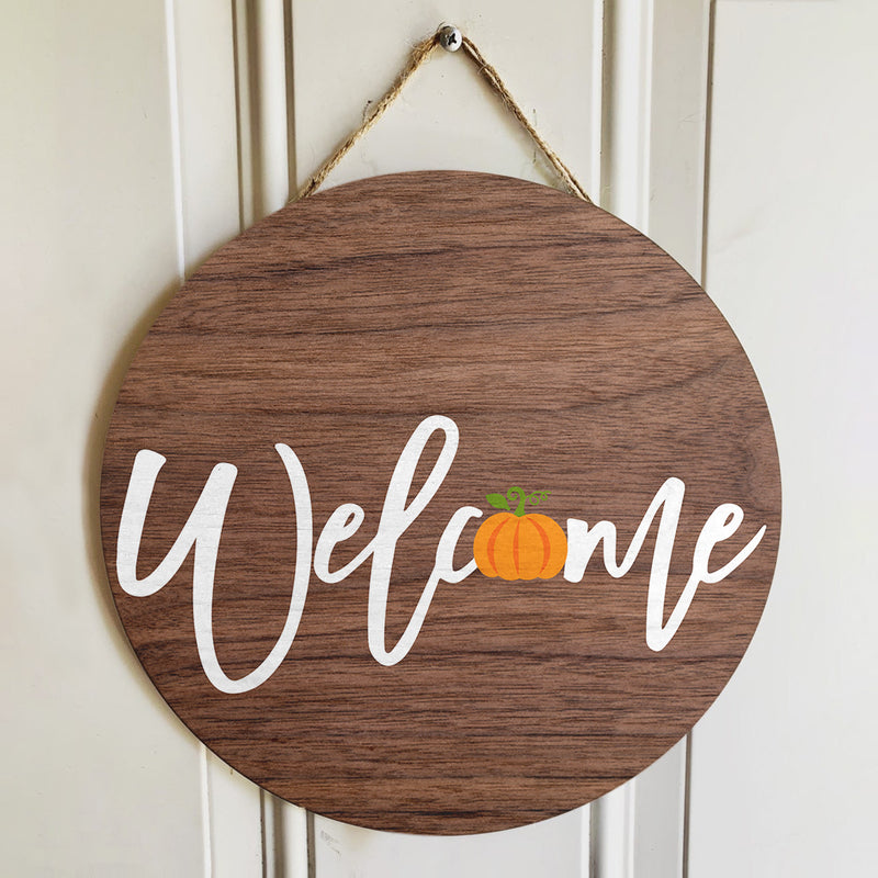 Welcome - Fall Pumpkin Decoration - Rustic Door Wreath Hanger Sign - Autumn Housewarming Gift