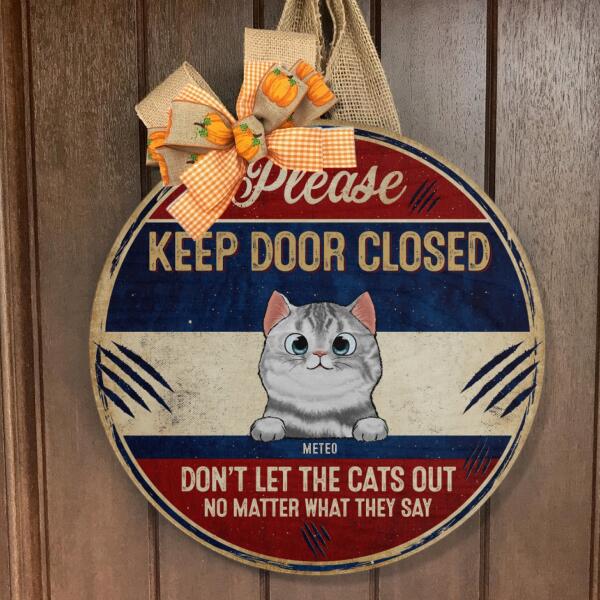 Please Keep Door Closed - Don't Let The Cats Out - Personalized Cat Door Hanger Sign