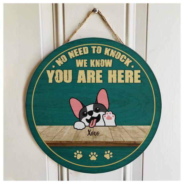 No Need To Knock - We Know You Are Here - Personalized Cute Dog Welcome Door Hanger Sign