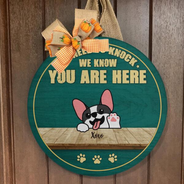 No Need To Knock - We Know You Are Here - Personalized Cute Dog Welcome Door Hanger Sign