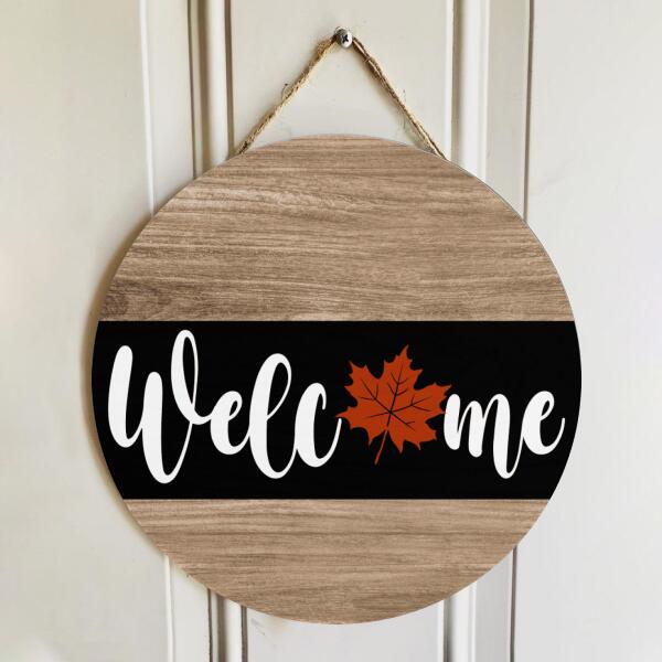 Welcome - Maple Leaf - Autumn Door Wreath Hanger Sign Decor - Fall Housewarming Gift