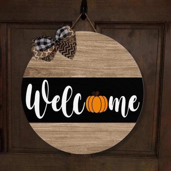 Welcome - A Little Pumpkin - Autumn Door Wreath Hanger Sign Decor - Fall Housewarming Gift