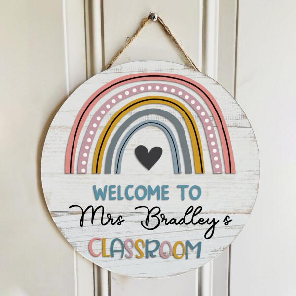 Welcome To Classroom - Rainbow Decor - Personalized Custom Name Back To School Door Hanger Sign