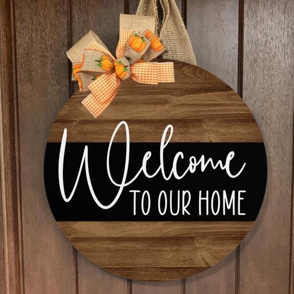 Welcome To Our Home - Rustic Wooden Front Door Wreath Hanger Sign Decor - Housewarming Gift