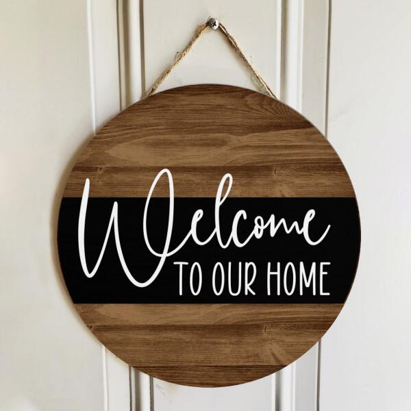 Welcome To Our Home - Rustic Wooden Front Door Wreath Hanger Sign Decor - Housewarming Gift