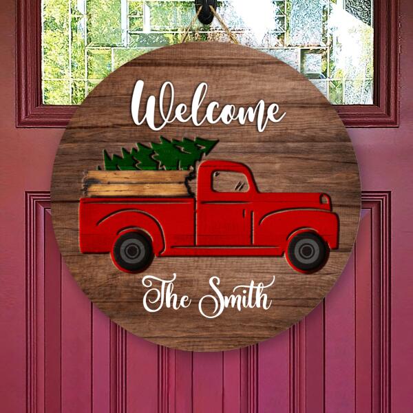 Welcome Sign - Xmas Pine Tree On Red Truck Decor - Personalized Christmas Door Hanger Sign