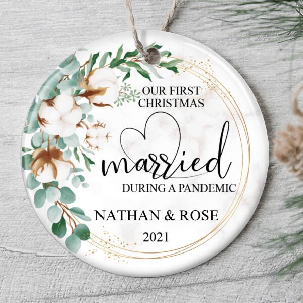 Our First Christmas Married During A Pandemic - Personalized Custom Names Ornament Gift