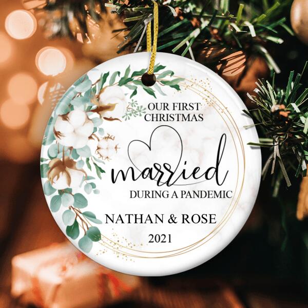 Our First Christmas Married During A Pandemic - Personalized Custom Names Ornament Gift