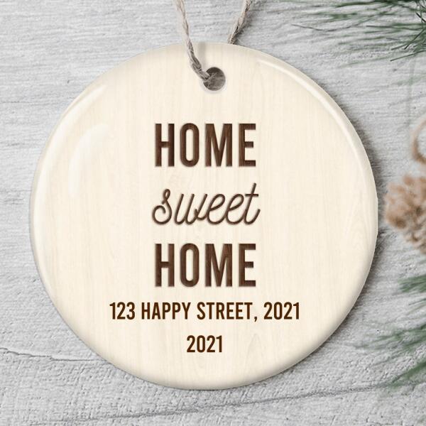 Home Sweet Home - Personalized Custom Address Ornament - New Home Housewarming Gift Ornament