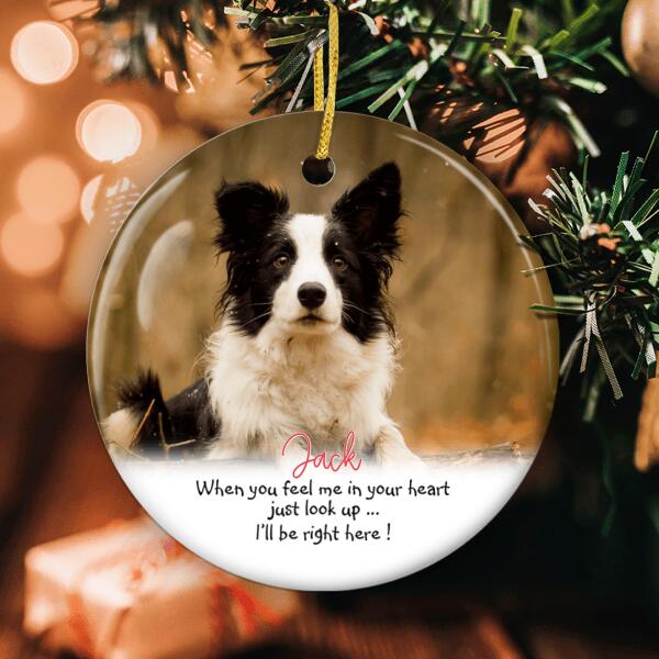 I'll Be Right Here - Pet Memorial Ornament - Custom Photo Bauble - Loss Of Pet Ornament