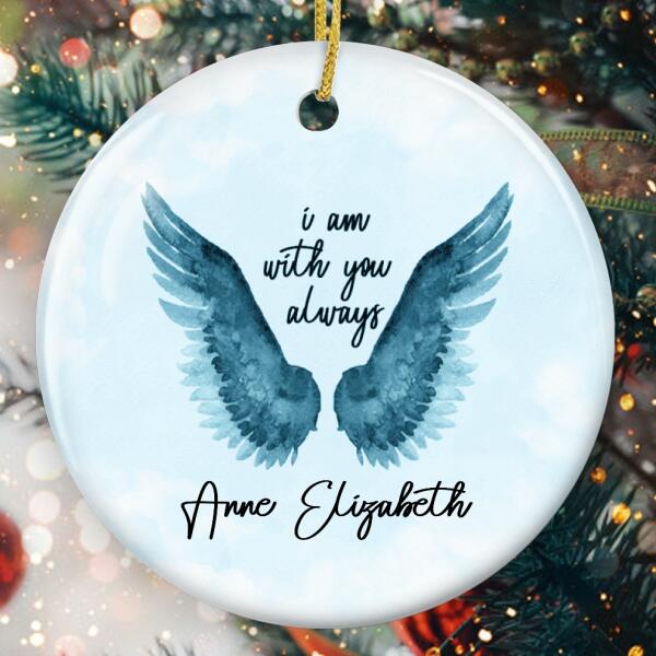 I Am With You Always - Wing Sign - Personalized Name - Memorial Ornament - Loss Of A Loved One Gift