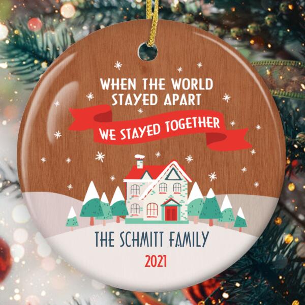When The World Stayed Apart We Stayed Together - Pandemic Xmas Ornament - Personalized Name - Christmas Gift