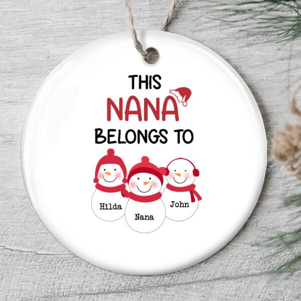 This Nana Belongs To - Cute Snowmen - Personalized Name Ornament - Christmas Gift For Grandma - Xmas Tree Decor