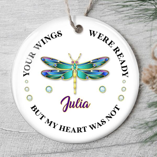 Your Wings Were Ready - Personalized Name - Dragonfly Memorial Ornament - Gift For Loss Of A Loved One