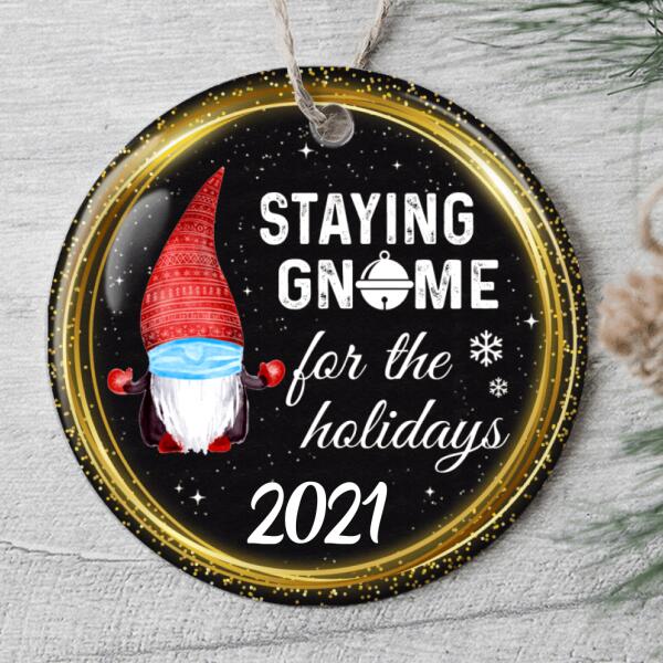 Staying Gnome Ornament - Quarantine Christmas Ornament - Pandemic Bauble - Xmas Home Decor
