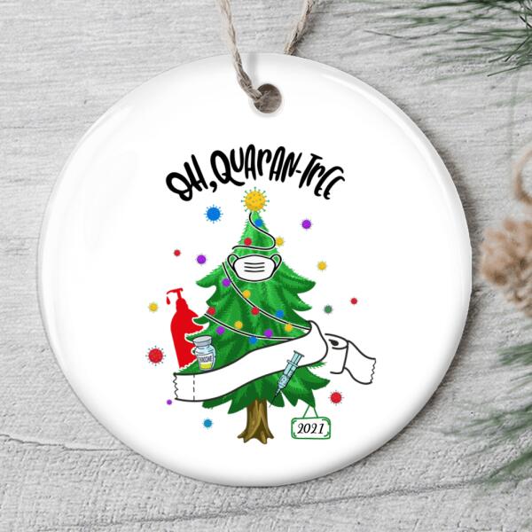 Oh, Quaran-Tree - Quarantine Bauble - Pandemic Christmas Ornament - Funny Xmas Gift - Vaccination Ornament
