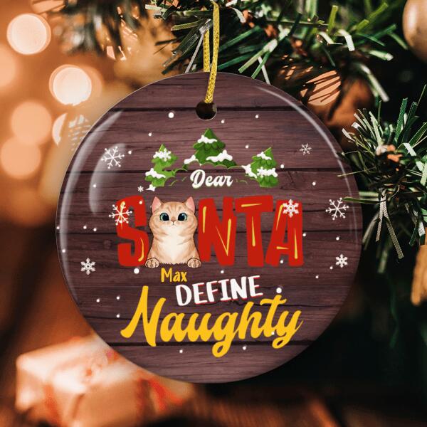 Dear Santa, Define Naughty Ornament - Custom Cat Breed - Christmas Rustic Bauble - Xmas Gift For Cat Lover