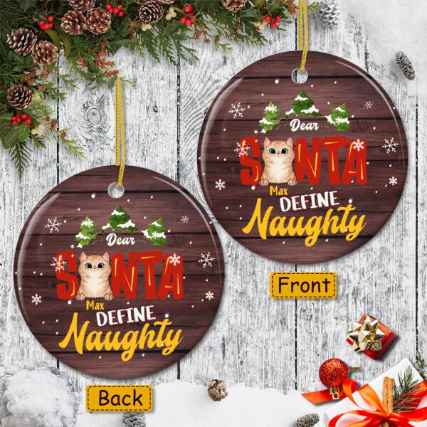 Dear Santa, Define Naughty Ornament - Custom Cat Breed - Christmas Rustic Bauble - Xmas Gift For Cat Lover