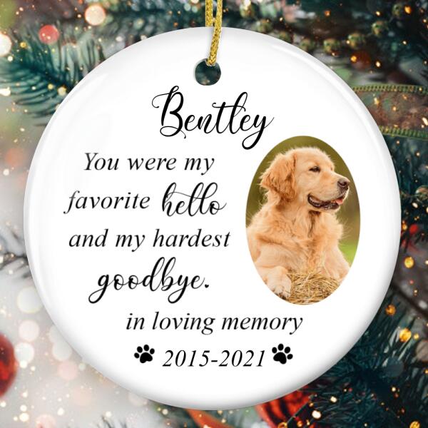 You Are My Hardest Goodbye Ornament - Personalized Name & Photo - Pet Memorial Ornament - Sympathy Gift