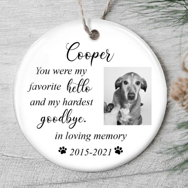 You Are My Favorite Hello Ornament - Custom Photo & Name Ornament - Memorial Ornament - Loss Of Pet Gift