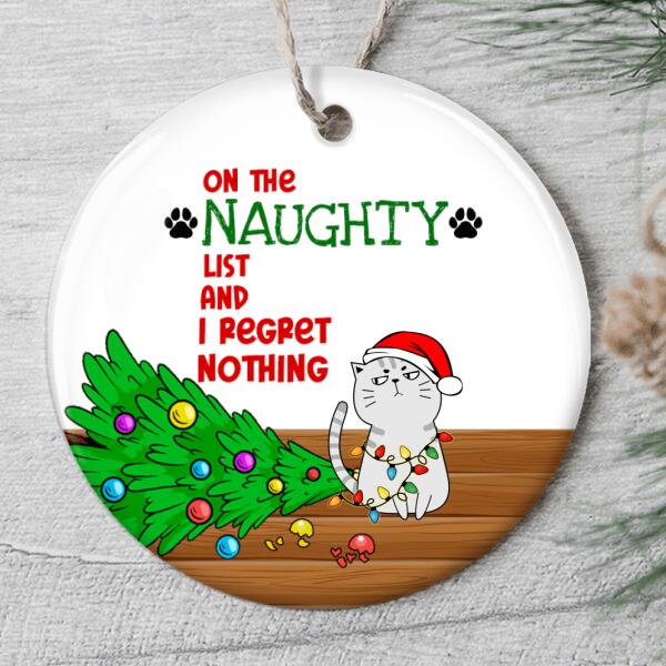 On The Naughty List And I Regret Nothing - Personalized Custom Xmas Cat Lovers Ornament Gift