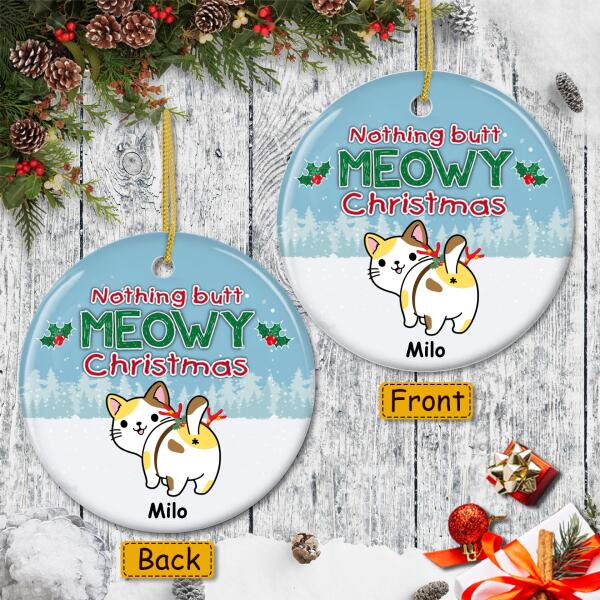 Nothing Butt Meowy Christmas - Personalized Custom Lovely Cat Lovers Gift Ornament