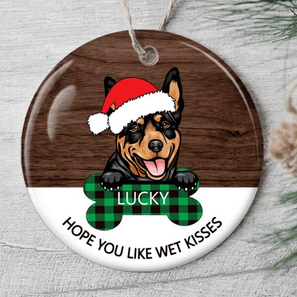 Hope You Like Wet Kisses Ornament - Custom Dog Breeds - Christmas Ornament - Funny Xmas Gift For Dog Lover