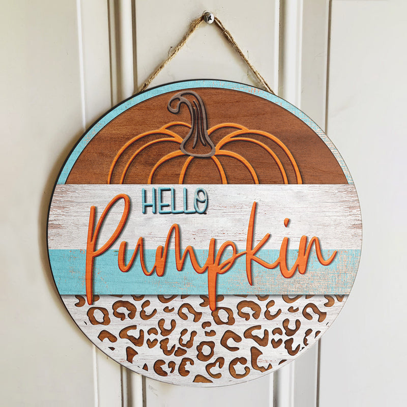 Hello Pumpkin - Leopard Door Hanger - Fall Rustic Wooden Door Wreath Sign Decoration