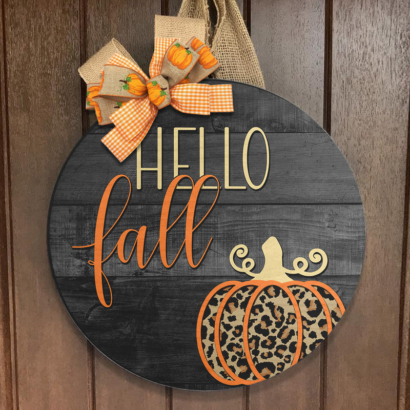 Hello Fall - Leopard Pumpkin - Halloween Door Hanger Sign - Fall House Decoration