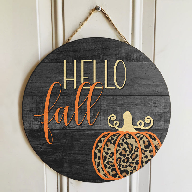 Hello Fall - Leopard Pumpkin - Halloween Door Hanger Sign - Fall House Decoration