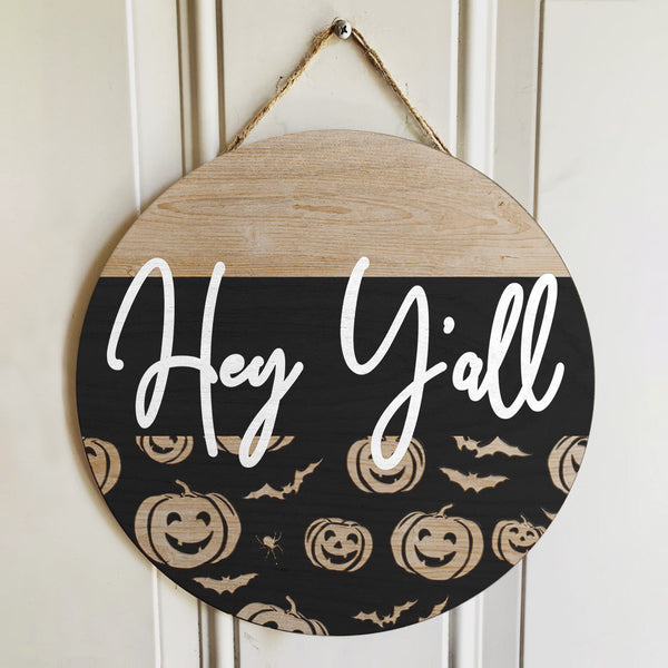 Hey Y'all - Halloween Door Hanger Sign - Scary Pumpkin Wooden Home Decor Door Sign