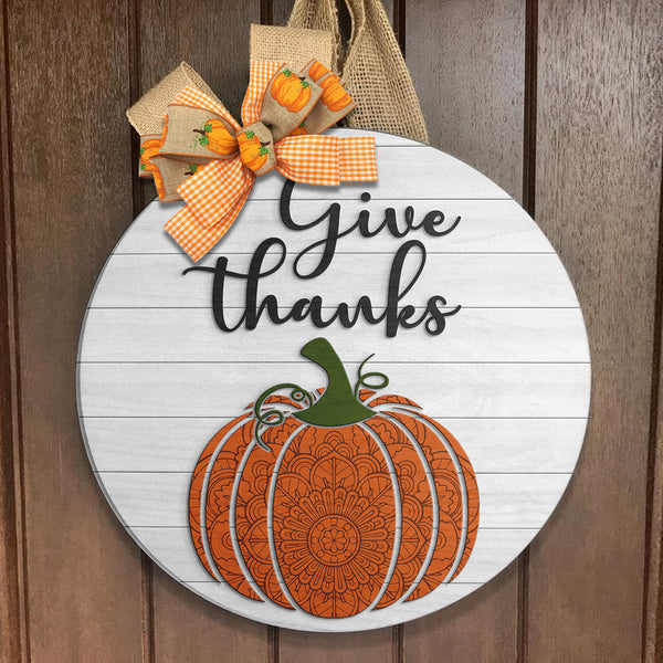 Give Thanks - Big Pumpkin Patch - Thanksgiving Door Hanger Sign - Halloween Decor