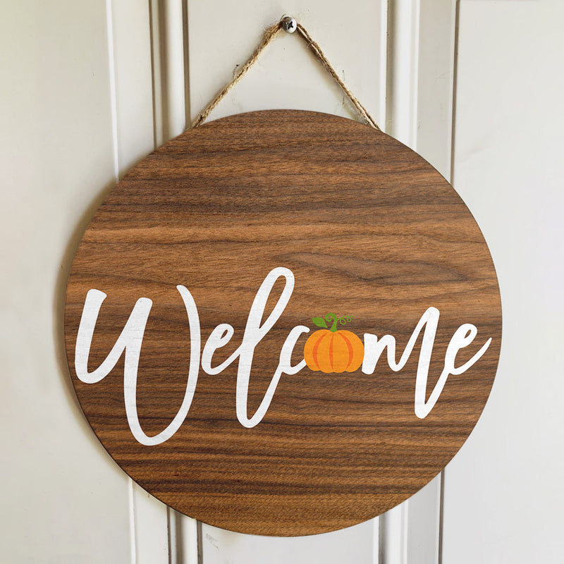 Welcome - Fall Pumpkin Decoration - Rustic Door Wreath Hanger Sign - Autumn Housewarming Gift