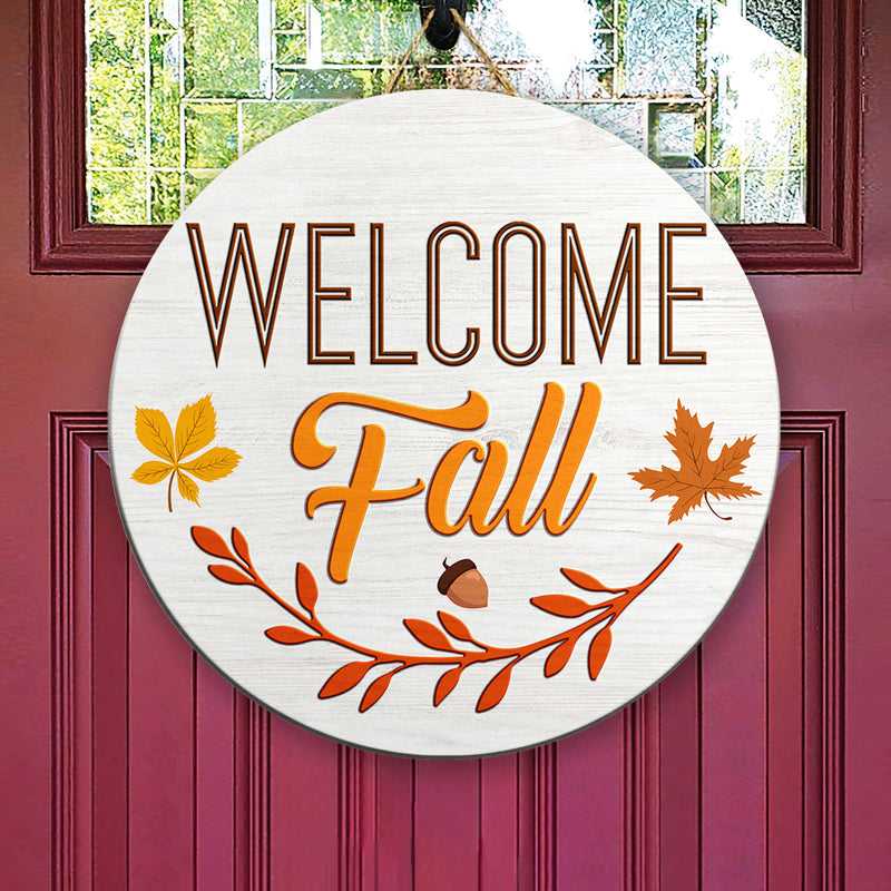 Welcome Fall - Maple Leaves - Autumn Home Round Sign - Farmhouse Door Wreath Hanger