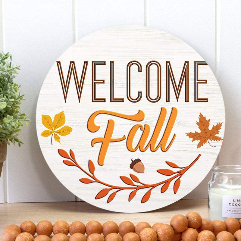 Welcome Fall - Maple Leaves - Autumn Home Round Sign - Farmhouse Door Wreath Hanger