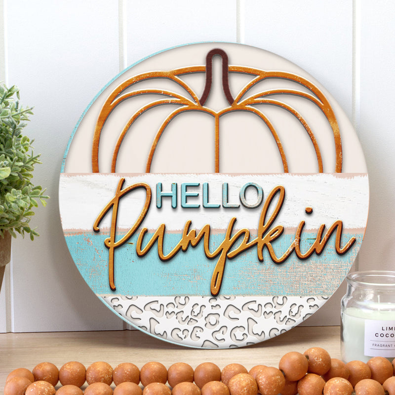 Hello Pumpkin - Round Wooden Fall Door Hanger Sign - Thanksgiving Autumn Door Wreath Decor