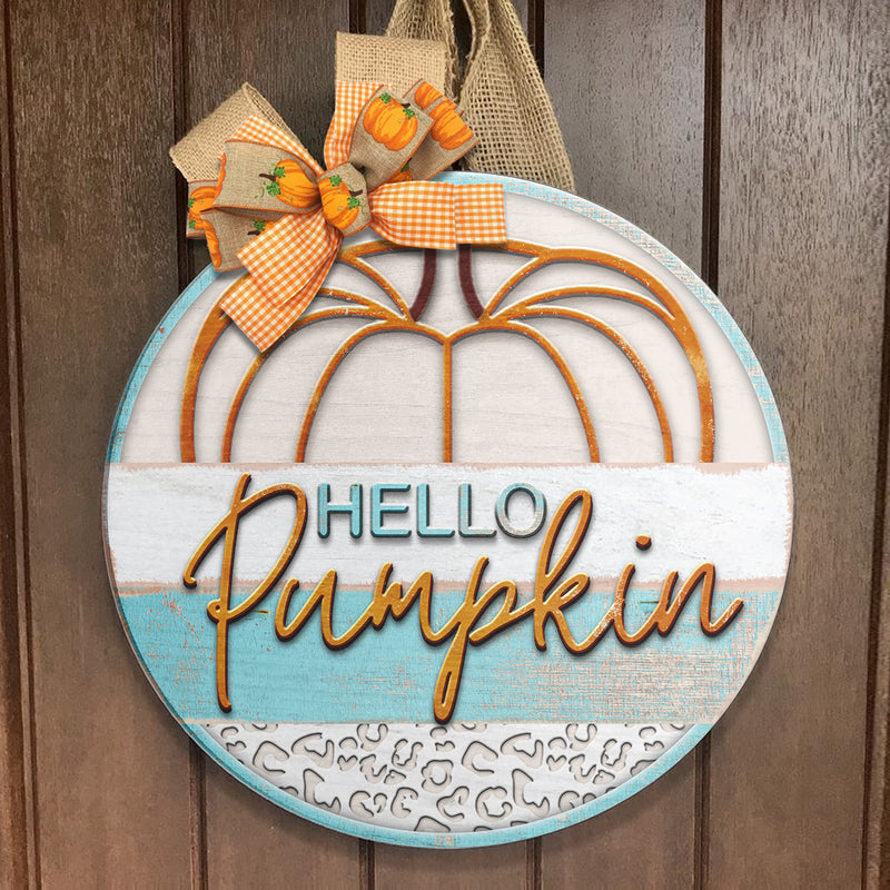 Hello Pumpkin - Round Wooden Fall Door Hanger Sign - Thanksgiving Autumn Door Wreath Decor