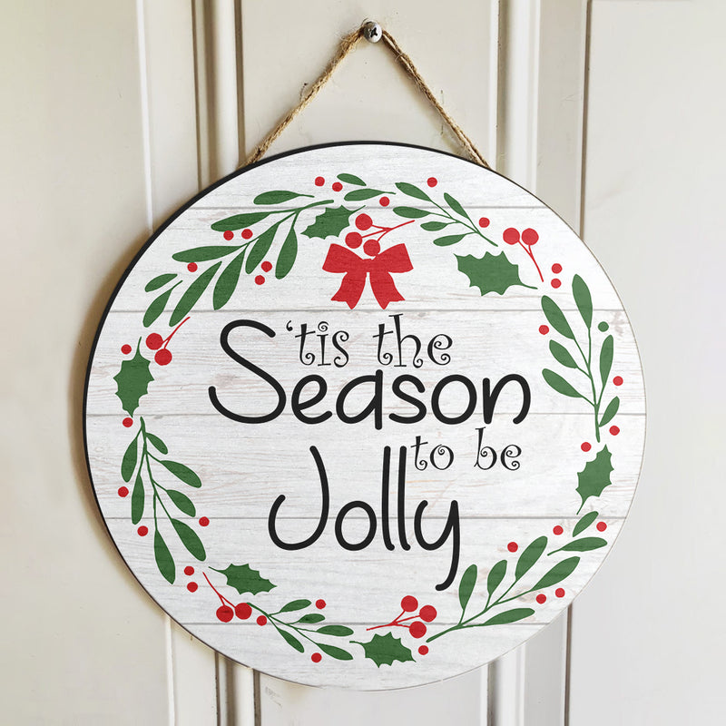 'Tis The Season To Be Jolly - Christmas Door Wreath Hanger Sign - Xmas Welcome Sign Gift