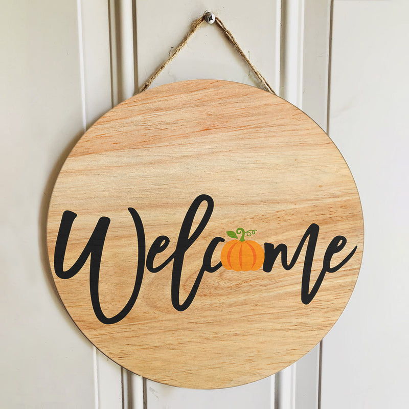 Welcome - Fall Pumpkin Decoration - Rustic Door Wreath Hanger Sign - Autumn Housewarming Gift