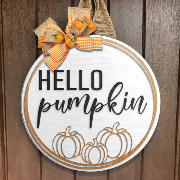 Hello Pumpkin - Pumpkin Patch - Door Wreath Hanger Sign - Halloween House Decor