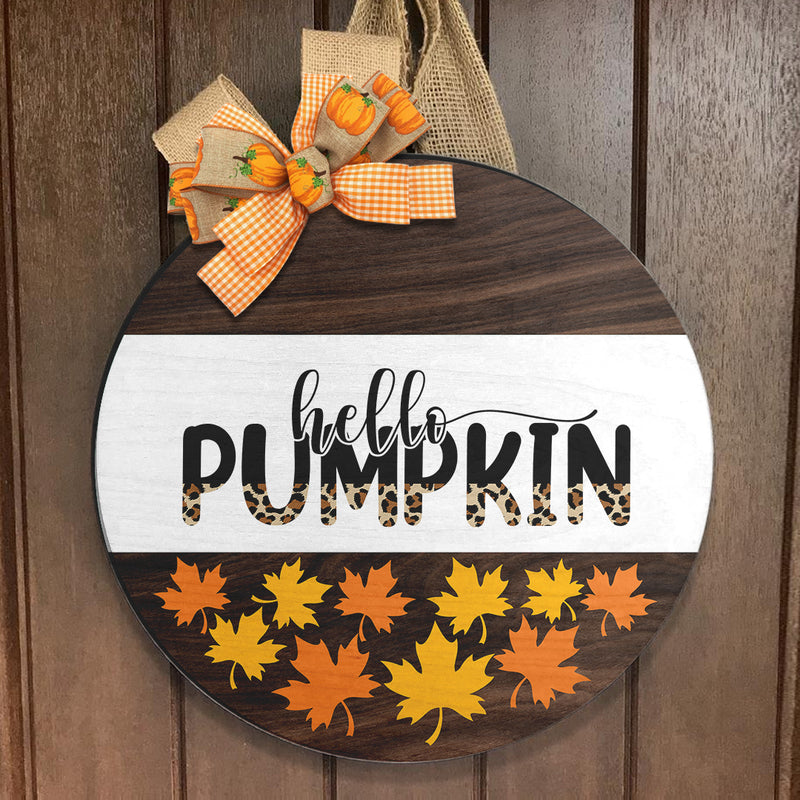 Hello Pumpkin - Autumn Maple Leaves Decoration - Cheetah Fall Door Wreath Hanger Sign Gift