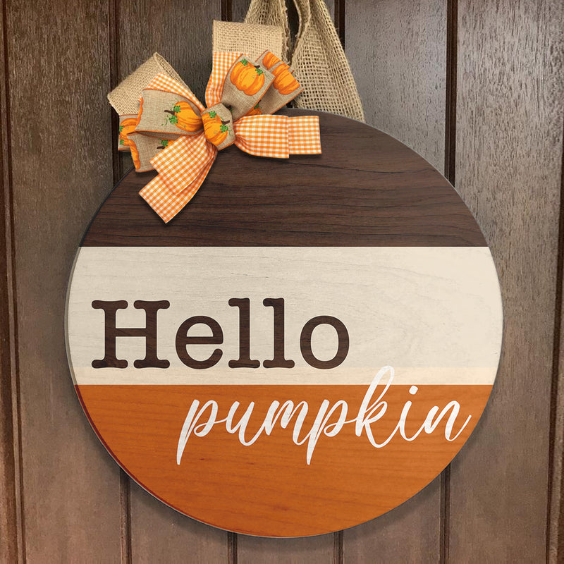 Hello Pumpkin - Fall Round Wooden Door Wreath Hanger Sign - Autumn Welcome Sign Home Decor