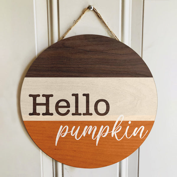 Hello Pumpkin - Fall Round Wooden Door Wreath Hanger Sign - Autumn Welcome Sign Home Decor