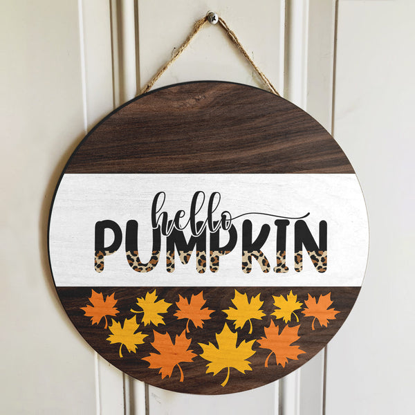 Hello Pumpkin - Autumn Maple Leaves Decoration - Cheetah Fall Door Wreath Hanger Sign Gift