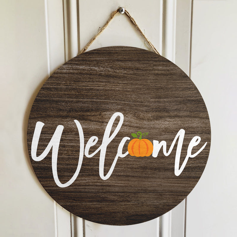 Welcome - Fall Pumpkin Decoration - Rustic Door Wreath Hanger Sign - Autumn Housewarming Gift