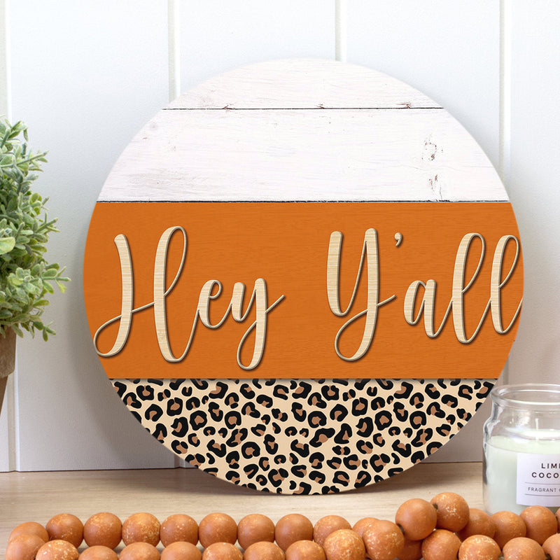 Hey Y'all - Cheetah Print Decoration - Fall Door Wreath Hanger Sign - Autumn Housewarming Gift