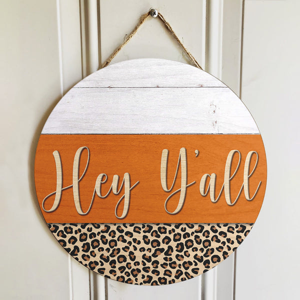 Hey Y'all - Cheetah Print Decoration - Fall Door Wreath Hanger Sign - Autumn Housewarming Gift