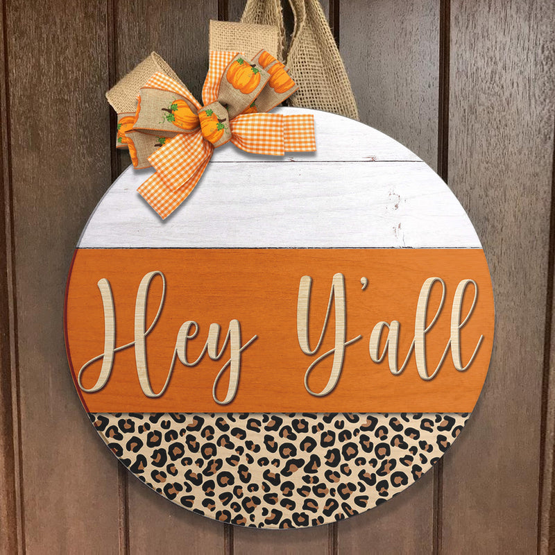 Hey Y'all - Cheetah Print Decoration - Fall Door Wreath Hanger Sign - Autumn Housewarming Gift