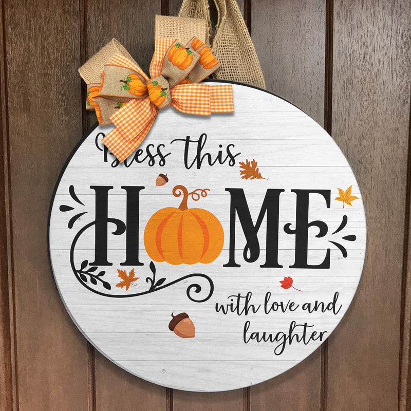 Bless This Home With Love And Laughter - Pumpkin Decor - Fall Door Wreath Hanger Sign